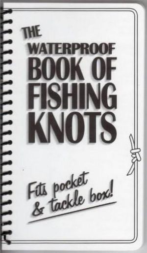 The Waterproof Book of Fishing Knots